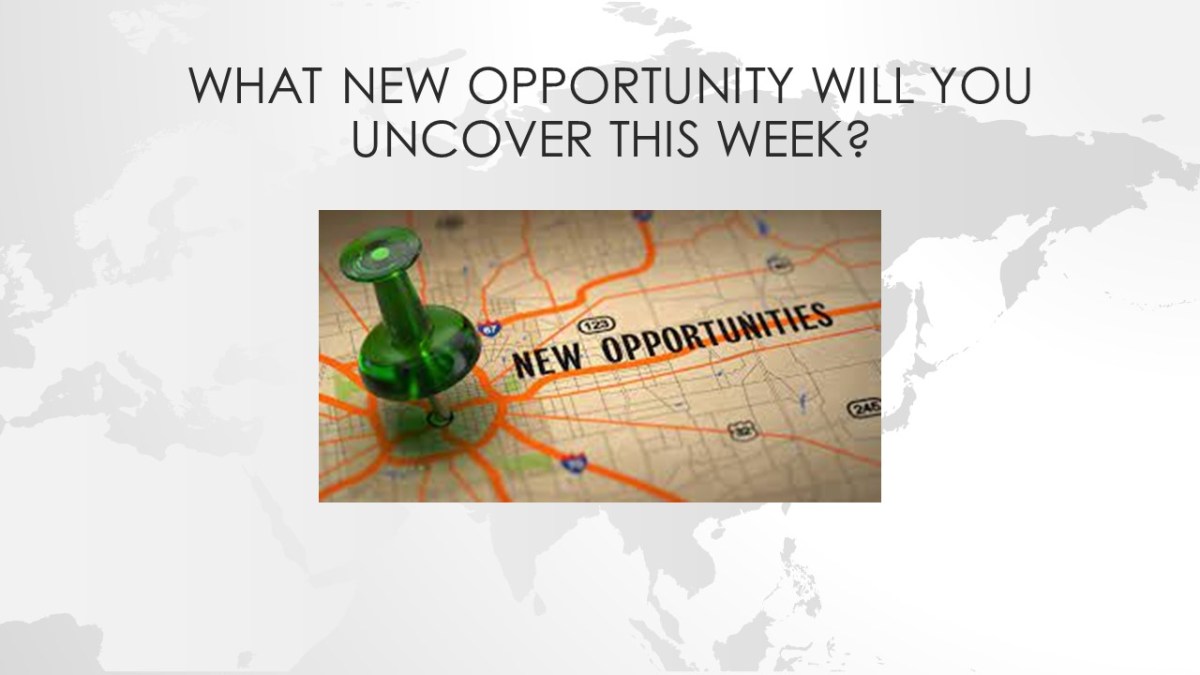 What New Opportunity Will You Uncover This&nbsp;Week?