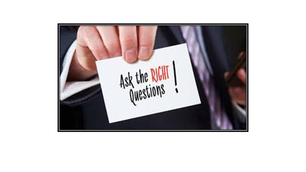 Are You Asking The Right&nbsp;Questions