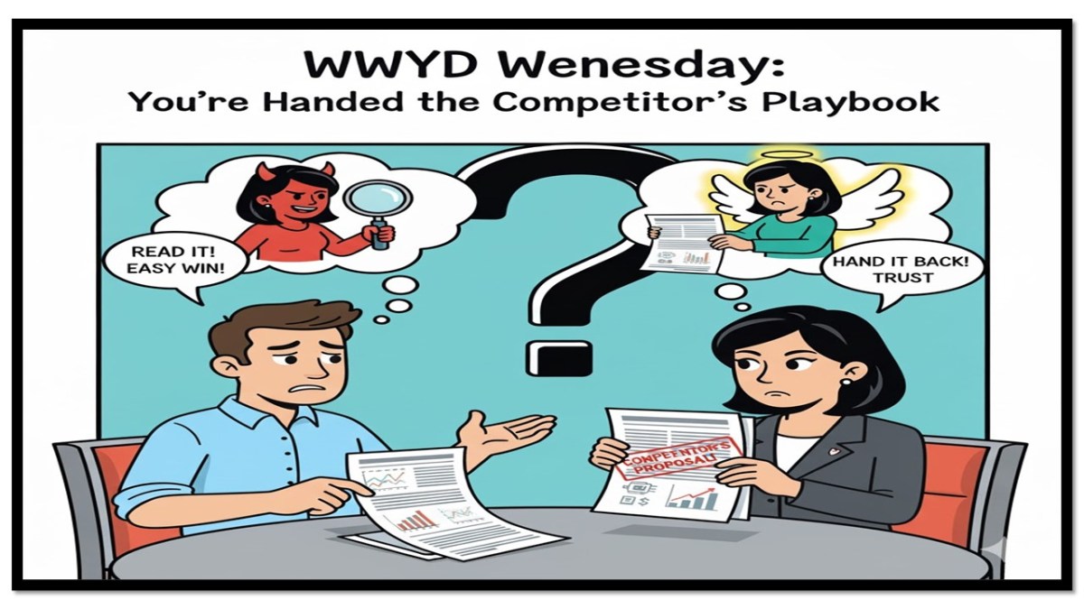 WWYD Wednesday: You’re Handed the Competitor’s Playbook